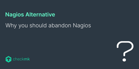 Why You Should Abandon Nagios