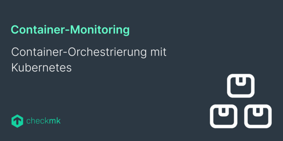 Container-Orchestrierung mit Kubernetes