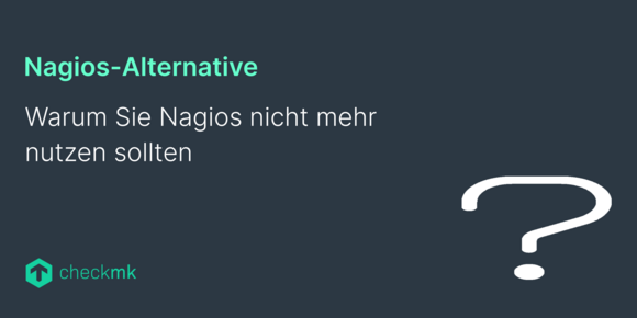 Warum Sie Nagios nicht mehr nutzen sollten