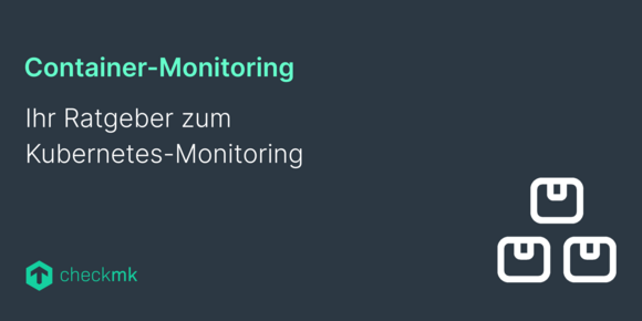 Ihr Ratgeber zum Kubernetes-Monitoring